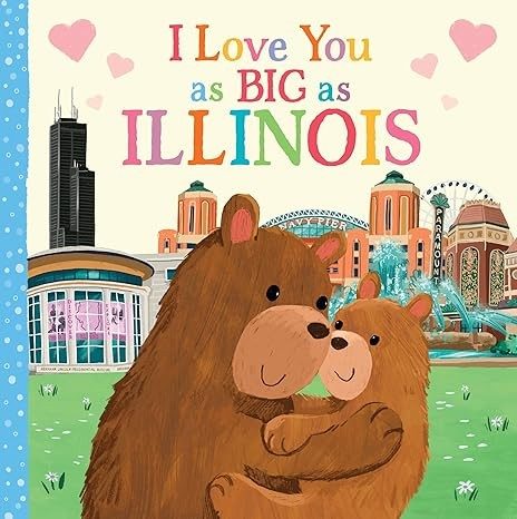 I Love You as BIG as Illinois